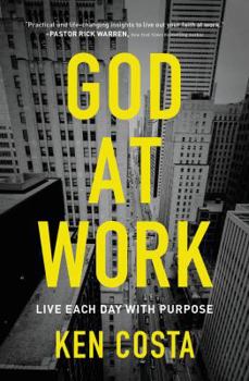 Paperback God at Work: Live Each Day with Purpose Book