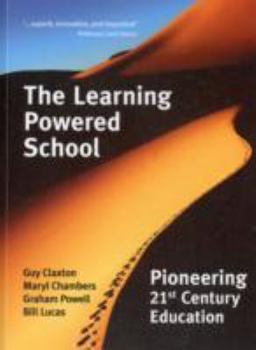 Paperback The Learning Powered School: Pioneering 21st Century Education Book