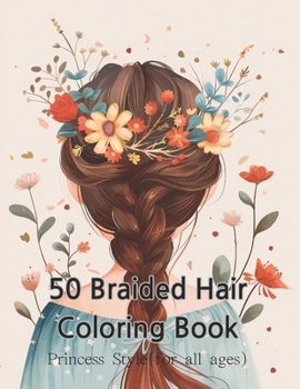 coloring book for kids: "Braided Beauty: A Princess Hairstyles Coloring Book"