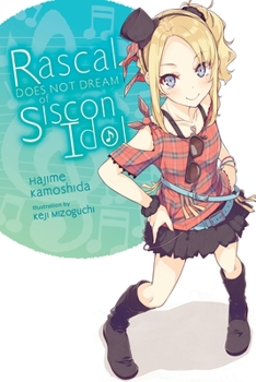 青春ブタ野郎はシスコンアイドルの夢を見ない - Book #4 of the Rascal Does Not Dream Light Novel