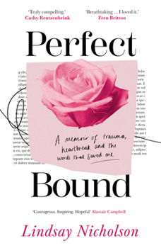 Perfect Bound Hb: A Memoir of Trauma, Heartbreak and the Words That Saved Me