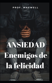 Paperback ANSIEDAD Enemigos de la felicidad [Spanish] Book