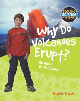 Library Binding Why Do Volcanoes Erupt?: All about Earth Science Book