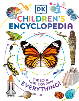 Hardcover DK Children's Encyclopedia: The Book That Explains Everything! Book