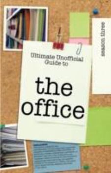 Paperback Ultimate Unofficial the Office (Usa) Season Three Guide: Unofficial Guide to the Office Season 3 (Usa) Book