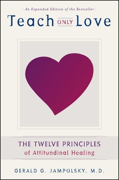 Paperback Teach Only Love: The 12 Principles of Attitudinal Healing Book