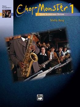 Paperback Chop-Monster, Book 1: Tenor Sax (Book) Book