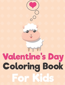 Paperback SHEEP Valentine's Day Coloring Book for Kids: A Fun Valentine's Day Animals Coloring Book, Heart Lover And More Cute Animal Book