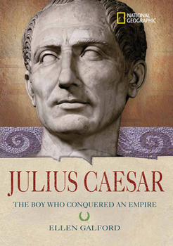 Hardcover Julius Caesar: The Boy Who Conquered an Empire Book