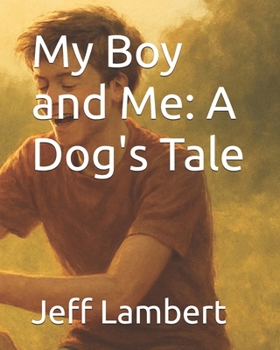 Paperback My Boy and Me: A Dog's Tale Book