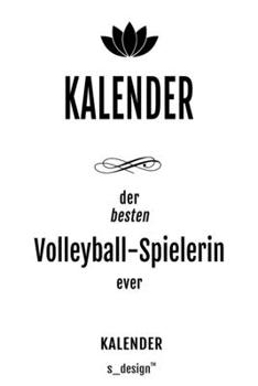 Kalender für Volleyball-Spieler / Volleyball-Spielerin: Wochen-Planer 2020 / Tagebuch / Journal für das ganze Jahr: Platz für Notizen, Planung / ... Erinnerungen und Sprüche (German Edition)