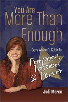 Hardcover You Are More Than Enough: Every Woman's Guide to Purpose, Passion and Power Book