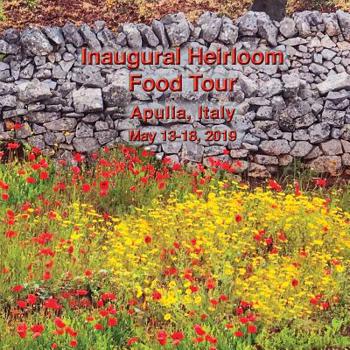 Inaugural Heirloom Food Tour: Apulia, Italy, May 13-18, 2019