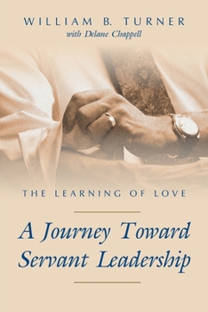 Paperback Learning of Love : A Journey Toward Servant Leadership Book