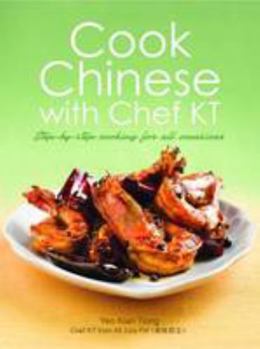 Paperback Cook Chinese with Chef KT: A Step-by-Step Cookbook Book