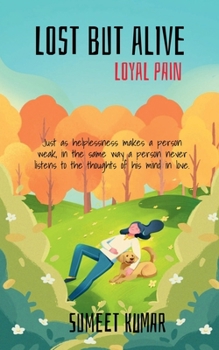 lost but alive: loyal pain
