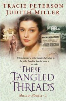 These Tangled Threads (Bells of Lowell, Book 3) - Book #3 of the Bells of Lowell