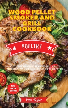 Hardcover Wood Pellet Smoker and Grill Cookbook - Pork and Lamb Recipes: Master your Wood Pellet Smoker and Grill. 41 Tasty, Affordable, Easy, and Delicious Rec Book
