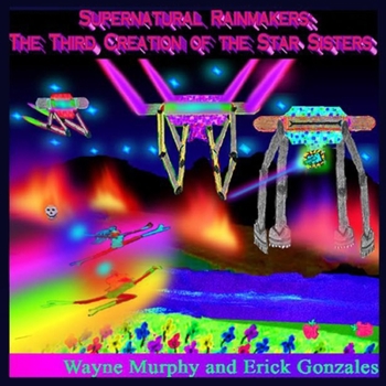 Paperback Supernatural Rainmakers: The Third Creation of the Star Sisters Book
