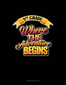 Paperback 4th Grade Where the Adventure Begins: Two Column Ledger Book