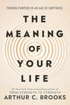 Hardcover The Meaning of Your Life: Finding Purpose in an Age of Emptiness Book