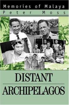 Hardcover Distant Archipelagos: Memories of Malaya Book