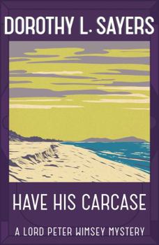 Have His Carcase - Book #7 of the Lord Peter Wimsey