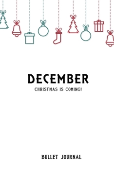 Bullet Journal "Christmas is Coming!": Bullet Journal /Notebook/Journal Gift 120 page, Lined, 6x9 (15.2 x 22.9 cm)