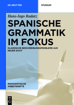 Spanische Grammatik Im Fokus: Klassische Beschreibungsprobleme Aus Neuer Sicht