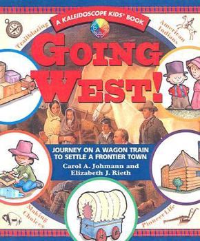 School & Library Binding Going West!: Journey on a Wagon Train to Settle a Frontier Town Book