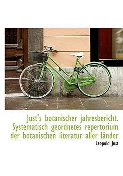 Paperback Just's Botanischer Jahresbericht. Systematisch Geordnetes Repertorium Der Botanischen Literatur Alle [German] Book
