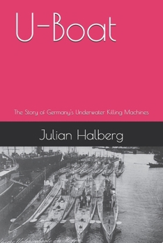 Paperback U-Boat: The Story of Germany's Underwater Killing Machines Book