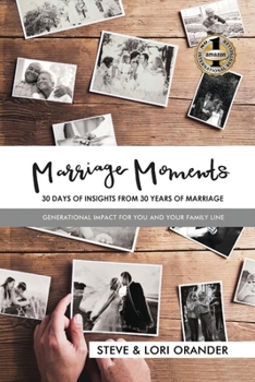 Paperback Marriage Moments: 30 Days of Insights from 30 Years of Marriage Book