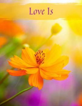 Paperback Love Is 1 (S) Beautiful Flower Love Themed Journal Notebook, Graphics Interior, Pretty Back Cover: A Lovely Present Gift For Marigold Lovers Women Girls Teens! This Cover Is Available In Sizes S-M-L Book
