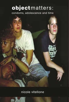 Paperback Object Matters: Condoms, Adolescence and Time Book