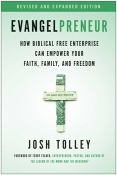 Paperback Evangelpreneur, Revised and Expanded Edition: How Biblical Free Enterprise Can Empower Your Faith, Family, and Freedom Book