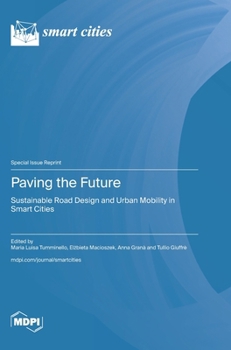 Hardcover Paving the Future: Sustainable Road Design and Urban Mobility in Smart Cities Book