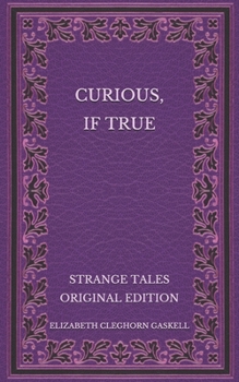Paperback Curious, If True: Strange Tales - Original Edition Book