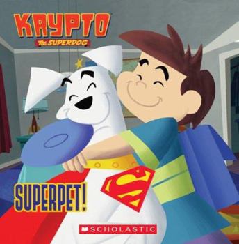 Superpet!: Superpet! (Krypto the Superdog) - Book  of the Krypto the Superdog