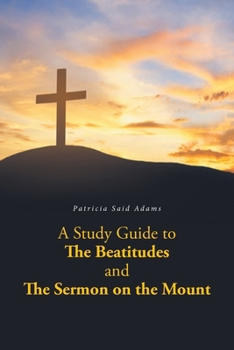 Paperback A Study Guide to The Beatitudes and The Sermon on the Mount Book