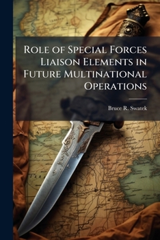 Paperback Role of Special Forces Liaison Elements in Future Multinational Operations Book