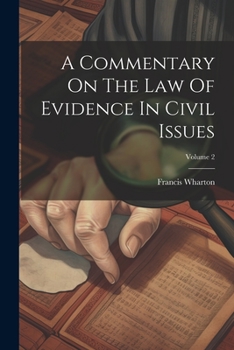 Paperback A Commentary On The Law Of Evidence In Civil Issues; Volume 2 Book