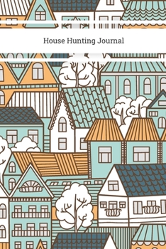 House Hunting Journal: Real Estate Checklist , Planner for Agents ,Property Hunter for Buy and Sell and Organizer Kit , Investors and New Home Buyers Size 6 x 9 inch (New Hunter)