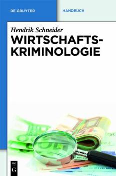 Hardcover Wirtschaftskriminologie: Handbuch (De Gruyter Handbuch) (German Edition) [German] Book