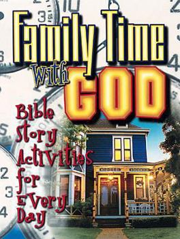 Paperback Family Time With God: Bible Story Activities for Every Day Book