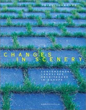 Hardcover Changes in Scenery: Contemporary Landscape Architecture in Europe Book