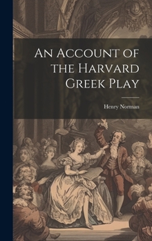 Hardcover An Account of the Harvard Greek Play Book