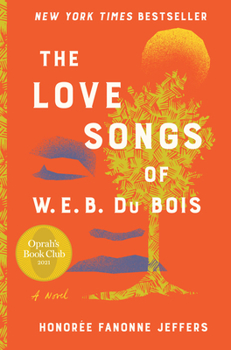 Hardcover The Love Songs of W.E.B. Du Bois: An Oprah's Book Club Pick Book