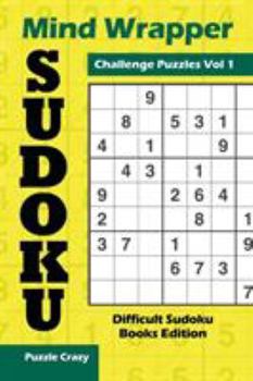 Paperback Mind Wrapper Sudoku Challenge Puzzles Vol 1: Difficult Sudoku Books Edition Book
