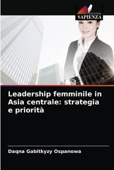 Paperback Leadership femminile in Asia centrale: strategia e priorità [Italian] Book